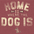 home is where the dog is lightweight t-shirt
