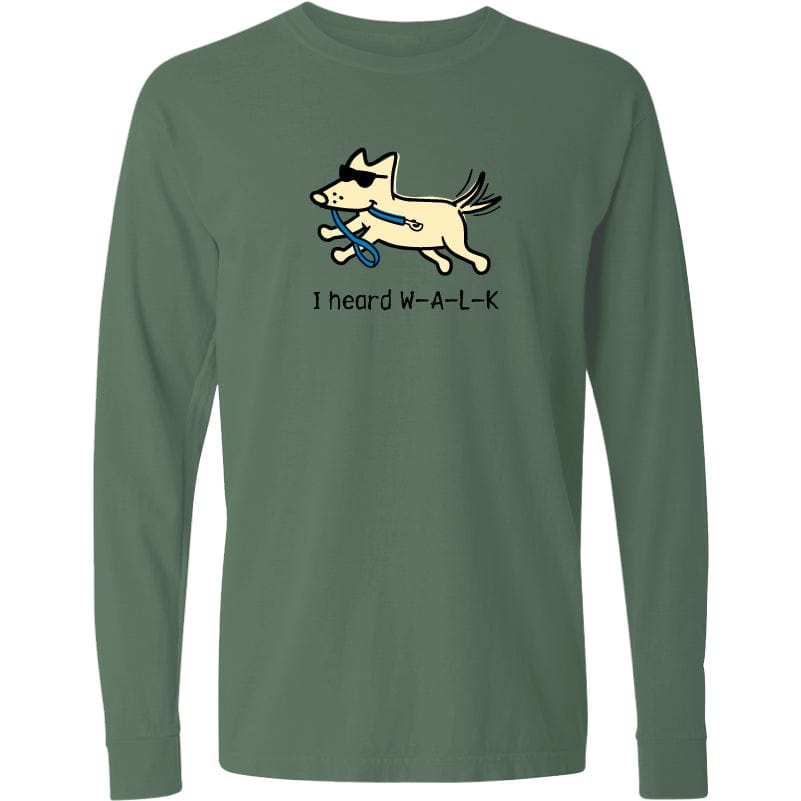 I Heard W-A-L-K - Classic Long-Sleeve T-Shirt