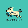 I Heard W-A-L-K - Lightweight Tee