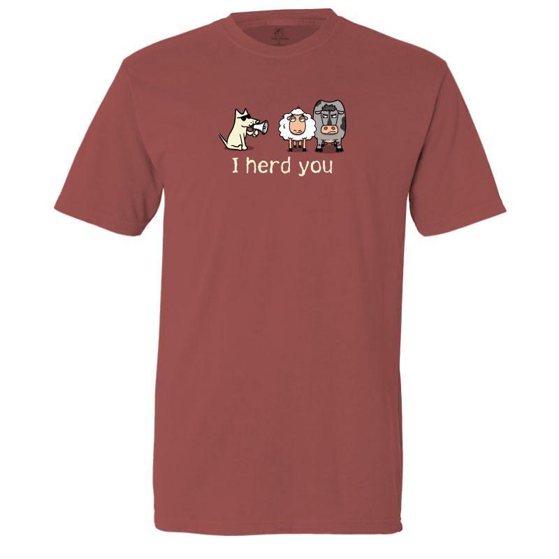 I Herd You T-Shirt - Classic Garment Dyed - Teddy the Dog T-Shirts and Gifts