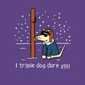 I Triple Dog Dare Ya - Ladies T-Shirt V-Neck