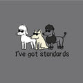 I've Got Standards - Classic Tee