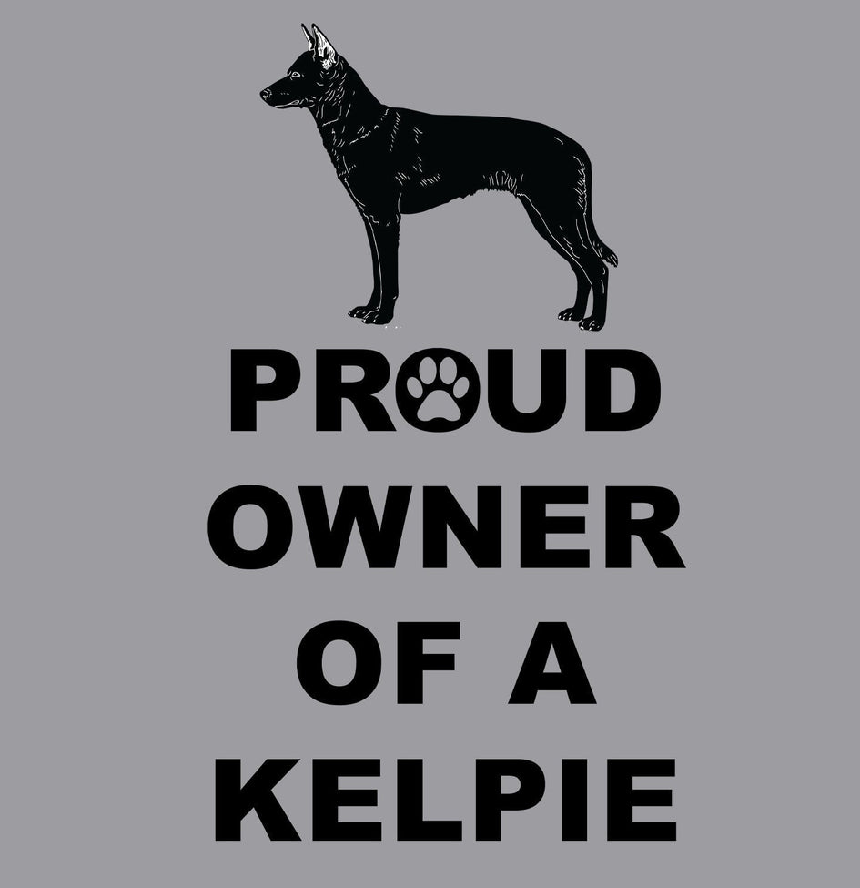 Australian Kelpie Proud Owner - Adult Unisex Hoodie Sweatshirt