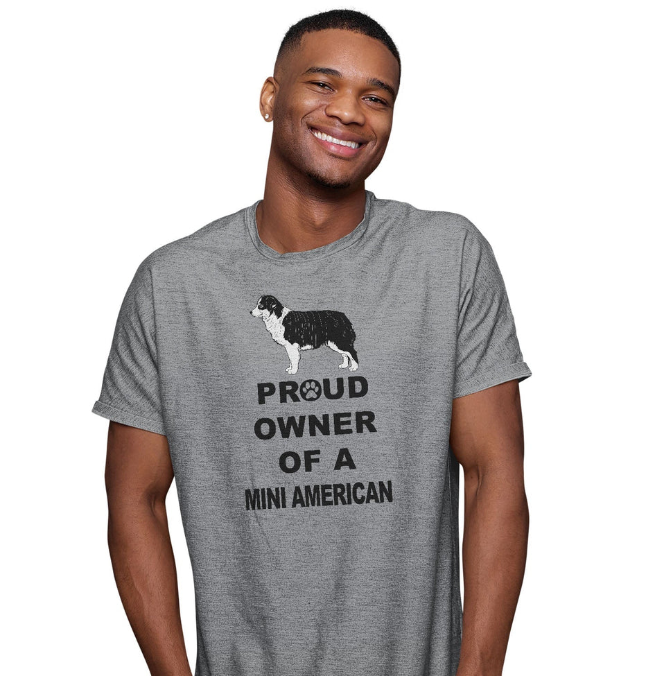 Miniature American Shepherd Proud Owner - Adult Unisex T-Shirt
