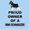 Miniature Schnauzer Proud Owner - Adult Unisex T-Shirt
