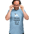 Pug Proud Owner - Adult Unisex T-Shirt