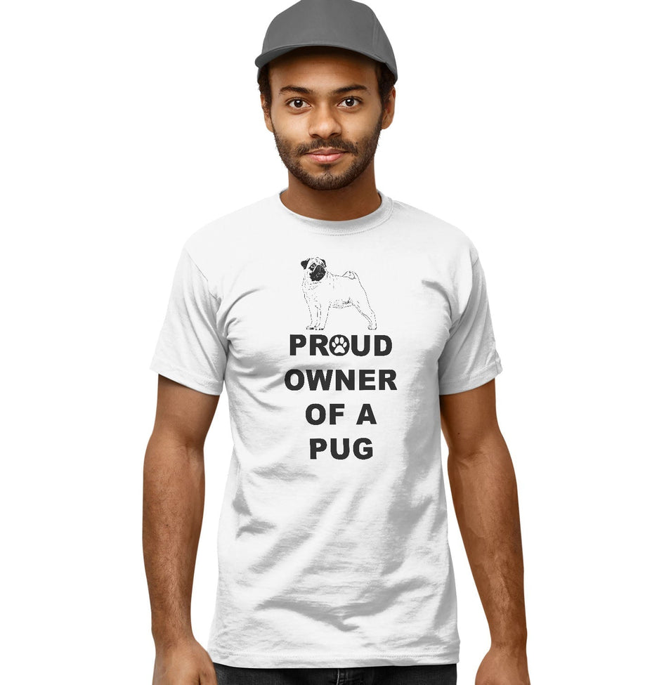 Pug Proud Owner - Adult Unisex T-Shirt