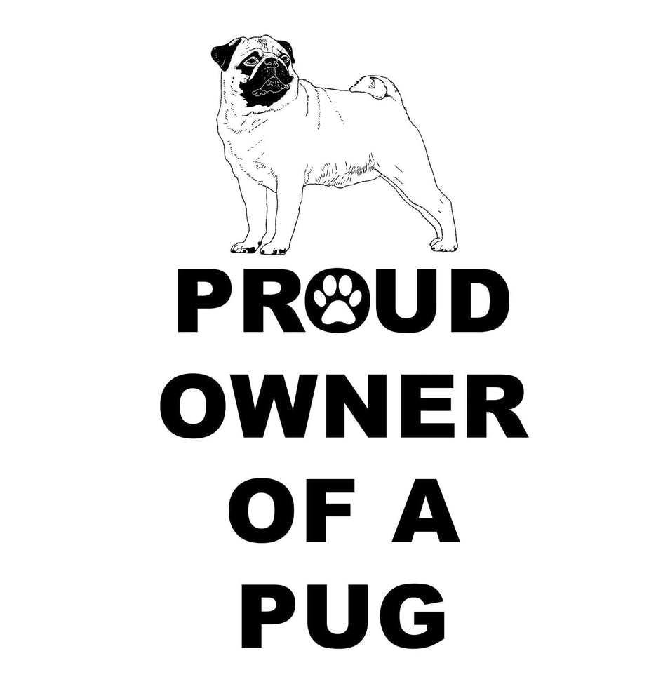 Pug Proud Owner - Adult Unisex T-Shirt