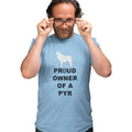 Great Pyrenees Proud Owner - Adult Unisex T-Shirt