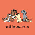 Quit Hounding Me - Lightweight Tee