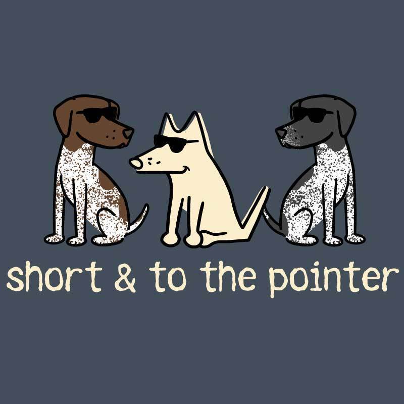Short and to the Pointer - Classic Tee