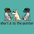 Short and to the Pointer - Ladies T-Shirt V-Neck