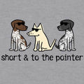 Short and to the Pointer - Baseball Shirt