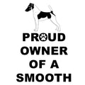 Smooth Fox Terrier Proud Owner - Women's V-Neck T-Shirt
