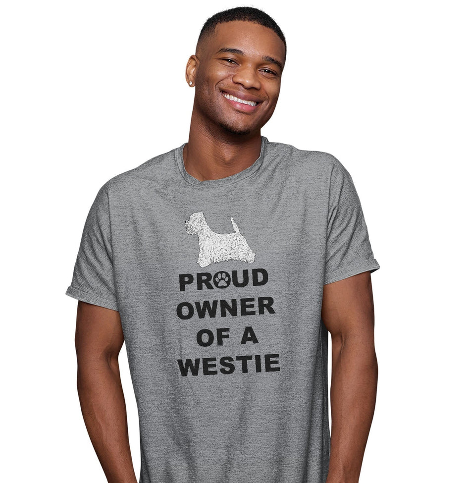 West Highland White Terrier Proud Owner - Adult Unisex T-Shirt