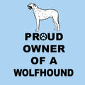 Irish Wolfhound Proud Owner - Adult Unisex T-Shirt